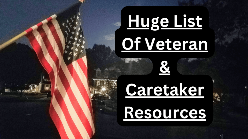 Huge List of Veteran and Caretaker Resources 2025